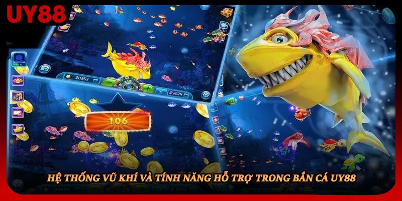 Hệ thống vũ khí và tính năng hỗ trợ trong bắn cá UY88